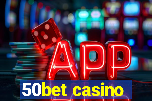 50bet casino